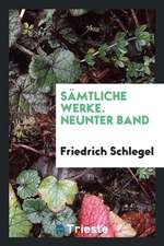 Sämtliche Werke. Neunter Band