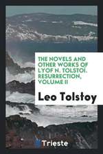 The Novels and Other Works of Lyof N. Tolstoï. Resurrection, Volume II