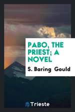 Pabo, the Priest; A Novel