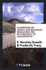 Handbooks of Moral and Religious Education; The Psychology of Adolescence