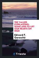 The Values Everlasting: Some AIDS to Lift Our Hearts on High