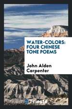 Water-Colors: Four Chinese Tone Poems