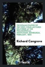 The Roman Empire of the West; Four Lectures Delivered at the Philosophical Institution, Edinburgh, February, 1855