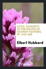 Little Journeys to the Homes of Eminent Painters, Pp. 445-468