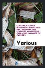 Classification of Investment in Pipelines: Pipe Line Operating Revenues and Pipe Line Operating Expenses of Carriers