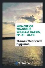 Memoir of Thaddeus William Harris, Pp. XI - XLVII