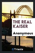 The Real Kaiser