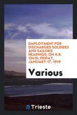 Employment for Discharged Soldiers and Sailors: Hearings; On H.R. 13415; Friday, January 17, 1919