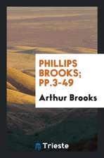 Phillips Brooks; Pp.3-49