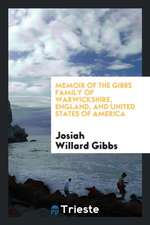 Memoir of the Gibbs Family of Warwickshire, England, and United States of America