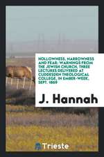 Hollowness, Narrowness and Fear: Warnings from the Jewish Church, Three Lectures Delivered at Cuddesden Theological College, in Ember-Week, Sept. 1869