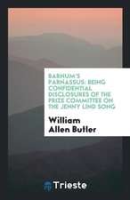 Barnum's Parnassus: Being Confidential Disclosures of the Prize Committee on the Jenny Lind Song