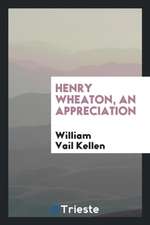 Henry Wheaton, an Appreciation