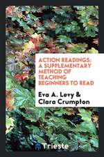 Action Readings: A Supplementary Method of Teaching Beginners to Read