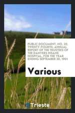 Public Document, No. 20, Twenty-Fourth; Annual Report of the Trustees of the Danvers Insane Hospital, for the Year Ending September 30, 1901
