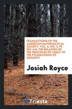 Transactions of the American Mathematical Society, Vol. 6, No. 3, Pp. 353-415: The Relation of the Principles of Logic to the Foundations of Geomety