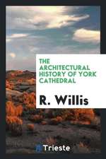 The Architectural History of York Cathedral