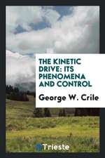 The Kinetic Drive: Its Phenomena and Control