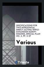 Specifications for Two Horizontal Direct-Acting Triple-Expansion Screw-Engines, Special Plan No. 2, Pp. 2-37