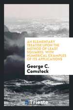 An Elementary Treatise Upon the Method of Least Squares: With Numerical Examples of Its Applications