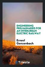 Engineering Preliminaries for an Interurban Electric Railway