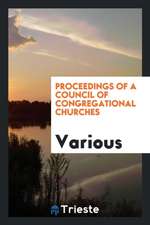 Proceedings of a Council of Congregational Churches