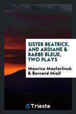 Sister Beatrice, and Ardiane & Barbe Bleue