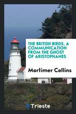 The British Birds, a Communication from the Ghost of Aristophanes