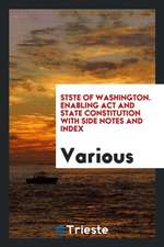 Stste of Washington. Enabling ACT and State Constitution with Side Notes and Index