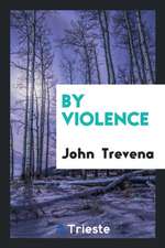 By Violence