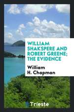 William Shakspere and Robert Greene; The Evidence