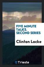 Five Minute Talks. Second Series