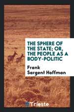 The Sphere of the State; Or, the People as a Body-Politic