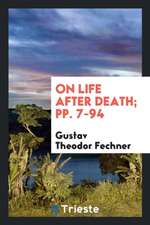 On Life After Death; Pp. 7-94