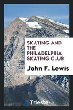 Skating & the Philadelphia Skating Club