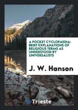 A Pocket Cyclopaedia: Brief Explanations of Religious Terms as Understood by Universalists