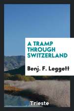 A Tramp Through Switzerland.