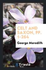 Celt and Saxon, Pp. 1-264