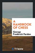 A Handbook of Chess