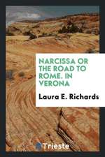 Narcissa or the Road to Rome. in Verona