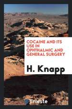 Cocaine and Its Use in Ophthalmic and General Surgery