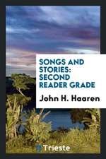 Songs and Stories: Second Reader Grade