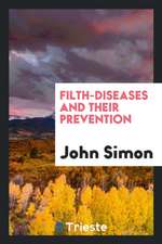 Filth-Diseases and Their Prevention