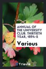 Annual of the University Club. Thirtieth Year, 1894-5