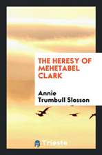 The Heresy of Mehetabel Clark