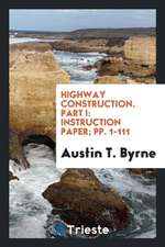 Highway Construction. Part I: Instruction Paper; Pp. 1-111