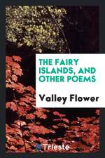 The Fairy Islands, and Other Poems