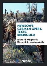 Newson's German Opera Texts. Rheingold