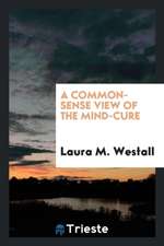 A Common-Sense View of the Mind-Cure