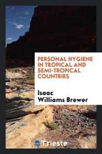 Personal Hygiene in Tropical and Semi-Tropical Countries